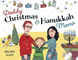 Daddy Christmas and Hanukkah Mama by Selina Alko