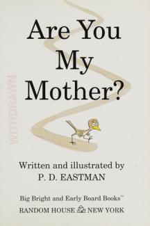 Are You My Mother? by P. D. Eastman