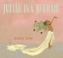 Julian Is a Mermaid by Jessica Love