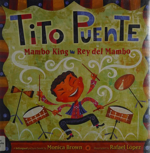 Tito Puente, Mambo King / Tito Puente, Rey del Mambo by Monica Brown