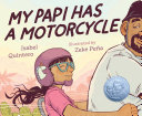 My Papi Has a Motorcycle by Isabel Quintero