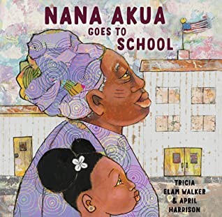 Nana Akua Goes to School by Tricia Elam Walker