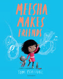 Meesha Makes Friends by Tom Percival