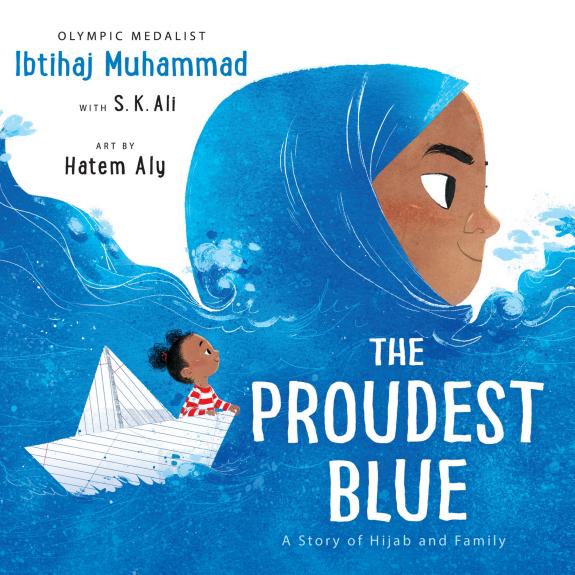 The Proudest Blue by Ibtihaj Muhammad