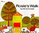 Rosie's Walk by Pat Hutchins