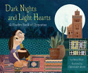 Dark Nights and Light Hearts: A Muslim Book of Opposites by Hena Khan