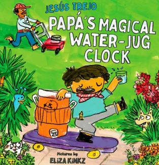 Papá's Magical Water-Jug Clock by Jesús Trejo