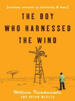 The Boy Who Harnessed the Wind by William Kamkwamba