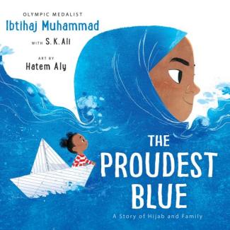 The Proudest Blue by Ibtihaj Muhammad